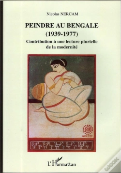 Capa do artigo Peindre Au Bengale ; 1939-1977 ; Contribution A Une Lecture Moderne Plurielle De La Modernite