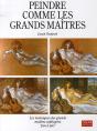 Peindre Comme Les Grands Maîtres - Preview