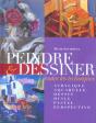Peindre & Dessiner ; Toutes Les Techniques - Preview