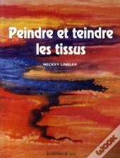 Peindre Et Teindre Les Tissus