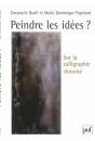 Peindre Les Idées ? : Sur La Calligraphie Chinoise - Preview