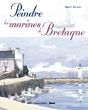 Peindre Les Marines De Bretagne - Preview