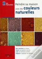 Peindre Sa Maison Avec Des Couleurs Naturelles