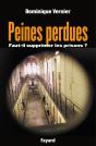 Peines Perdues ; Faut-Il Supprimer Les Prisons - Preview