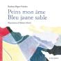 Peins Mon Ame Bleu Jaune Sable - Preview