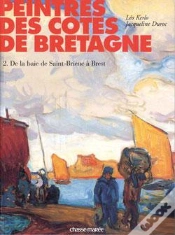 Capa do artigo Peintres Des Côtes De Bretagne T.2 ; De La Baie De Saint-Brieuc À Brest