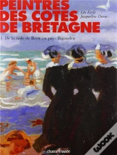 Peintres Des Côtes De Bretagne Tome 3 ; De La Rade De Brest Au Pays Bigouden