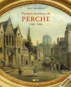 Capa do artigo Peintres Et Artistes Du Perche (1560-1960)