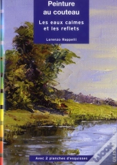 Peinture Au Couteau ; Les Eaux Calmes Et Les Reflets