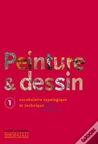 Peinture Et Dessin Tome 1 ; Vocabulaire Typologique Et Technique