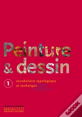 Peinture Et Dessin Tome 1 ; Vocabulaire Typologique Et Technique