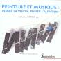Peinture Et Musique ; Penser La Vision ; Penser L'Audition - Preview