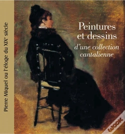 Capa do artigo Peintures Et Dessins D'Une Collection Cantalienne ; Pierre Miquel Ou L'Éloge Du Xixe Siècle
