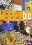 Peintures Et Enduits Bio ; Conseils De Choix, Recettes Et Mise En Oevre