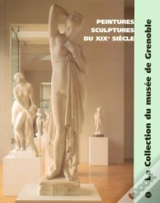 Capa do artigo Peintures Et Sculptures Du Xixe Siècle ; La Collection Du Musée De Grenoble