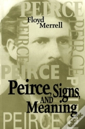Peirce, Signs, And Meaning