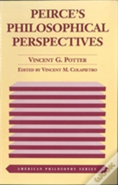 Peirce'S Philosophical Perspectives