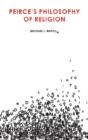 Peirce'S Philosophy Of Religion - Preview