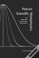 Peirce'S Scientific Metaphysics
