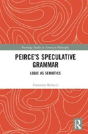 Peirce'S Speculative Grammar - Preview