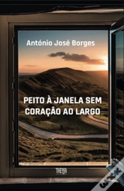 Capa do artigo Peito à Janela Sem Coração ao Largo