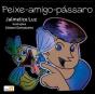 Peixe Amigo Passaro - Preview