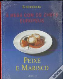 Peixe e Marisco: à Mesa com os Chefs Europeus