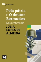 Pela Pátria E O Dr Bermudes: Dois Contos De Júlia Lopes De Almeida