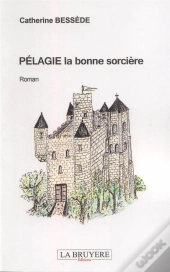 Pélagie La Bonne Sorcière