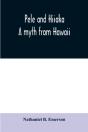 Pele And Hiiaka : A Myth From Hawaii - Preview