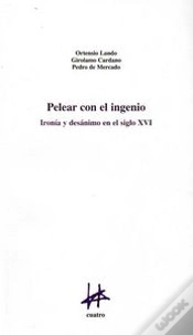 Capa do artigo Pelear Con El Ingenio: Iron¡A Y Desanimo En El Siglo Xvi