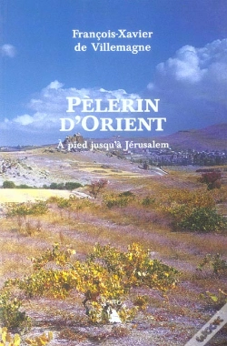 Capa do artigo Pelerin D'Orient ; A Pied Jusqu'A Jerusalem