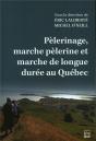 Pèlerinage, Marche Pèerine Et Marche De Longue Durée Au Québec - Preview