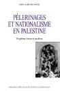 Pelerinages Et Nationalisme En Palestine. Prophetes, Heros Et Ancetre S - Preview