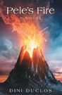Pele'S Fire: A Novel - Preview