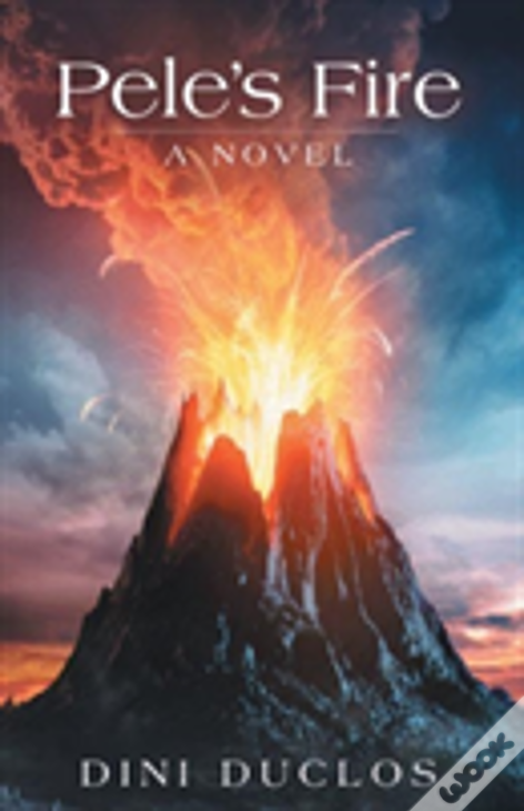 Pele'S Fire: A Novel