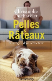 Pelles Et Râteaux ; Stratégies D'Un Séducteur