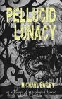 Pellucid Lunacy - Preview