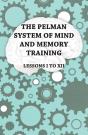 Pelman System Of Mind And Memory Training - Lessons I To Xii - Preview