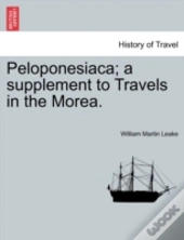 Peloponesiaca; A Supplement To Travels I
