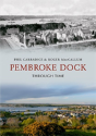 Pembroke Dock Through Time - Preview