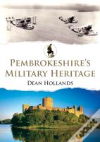 Pembrokeshire'S Military Heritage