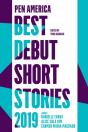 Pen America Best Debut Short Stories 2019 - Preview