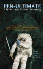Pen-Ultimate: A Speculative Fiction Anthology - Preview