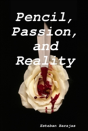 Pencil, Passion, And Reality - Preview