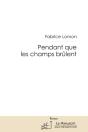Pendant Que Les Champs Brûlent - Preview
