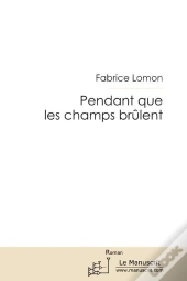 Pendant Que Les Champs Brûlent