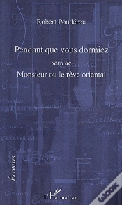 Capa do artigo Pendant Que Vous Dormiez ; Monsieur Ou Le Rêve Oriental