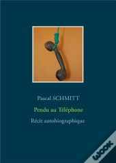 Pendu Au Téléphone ; Récit Autobiographique