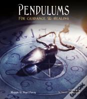 Pendulums: For Guidance & Healing